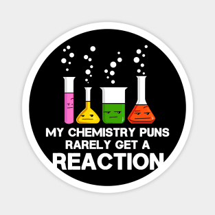 My Chemistry Puns Rarely Get A Reaction Magnet